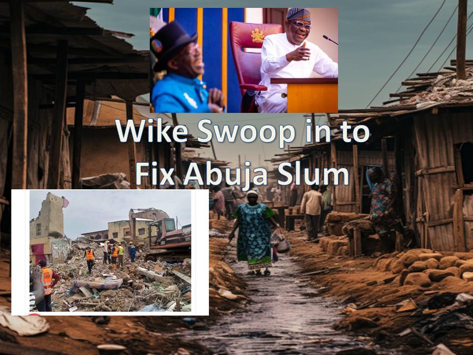 Abuja Slum_Nyesom Wike