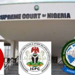 Supreme Court Dismisses Lawsuit Challenging Anti-Corruption Agencies, Landmark Judgment Secures The Legitimacy Of Efcc, Icpc, And Nfiu