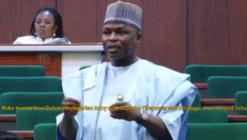 Hon. Ahmed Jaha Warns: Boko Haram Now Outsmarts Nigerian Army with Superior Firepower and Strategy