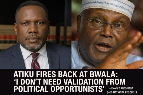 Atiku Abubakar Fires Back at Bwala: “I Don’t Need Validation from Political Opportunists”
