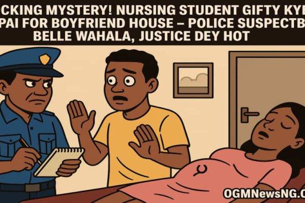 Nursing Student Gifty Kyere Kpai for Boyfriend House – Police Suspect Belle Wahala, Justice Dey Hot