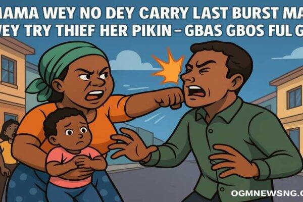Mama Wey No Dey Carry Last Burst Man Wey Try Thief Her Pikin – Gbas Gbos Full Gist