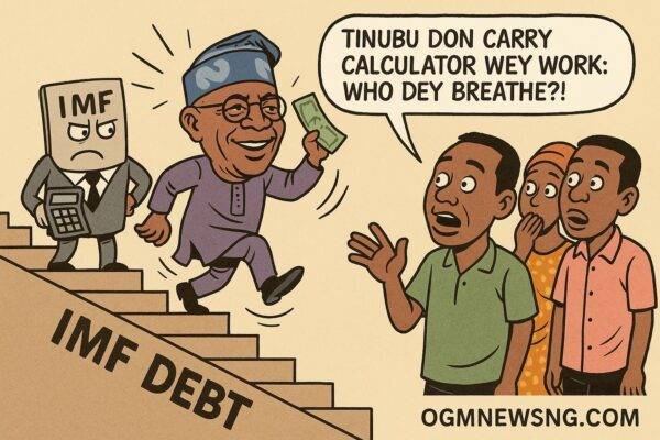Naija Begin Pay IMF Debt Like Person Wey Just See Light — Tinubu Don Shock Everybody!”