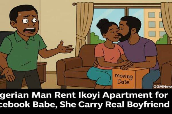 Nigerian Man Rent Ikoyi Apartment for Facebook Babe, She Carry Real Boyfriend Enter – Kiss Don Turn Gbas Gbos