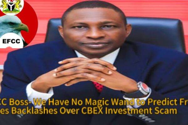 Ola Olukoyede Says: “We Have No Magic Wand to Predict Fraud” as EFCC Faces Heat Over Cbex Investment Scandal