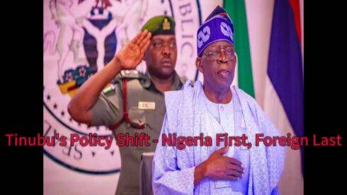 President Bola Ahmed Tinubu's Policy Shift: Nigeria First, Foreign Last!