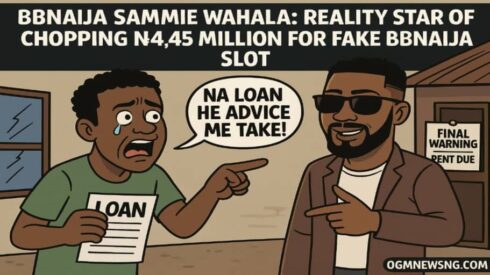 BBNaija Sammie Wahala: Reality Star Accused of Chopping ₦4.45 Million for Fake BBNaija Slot – Victim Cry Say “Na Loan He Advice Me Take!