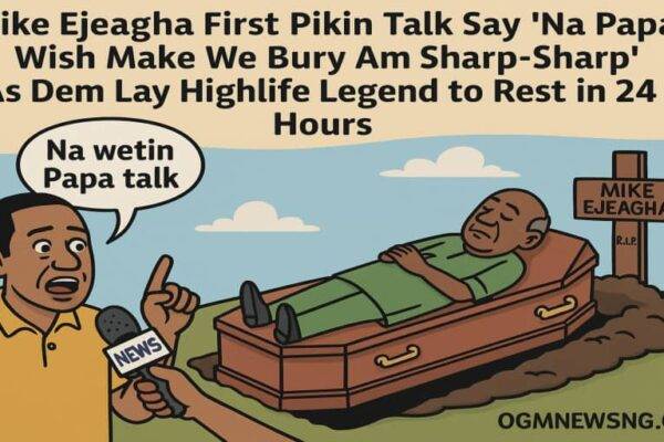 Mike Ejeagha First Pikin Talk Say “Na Papa Wish Make We Bury Am Sharp-Sharp” As Dem Lay Highlife Legend to Rest in 24 Hours