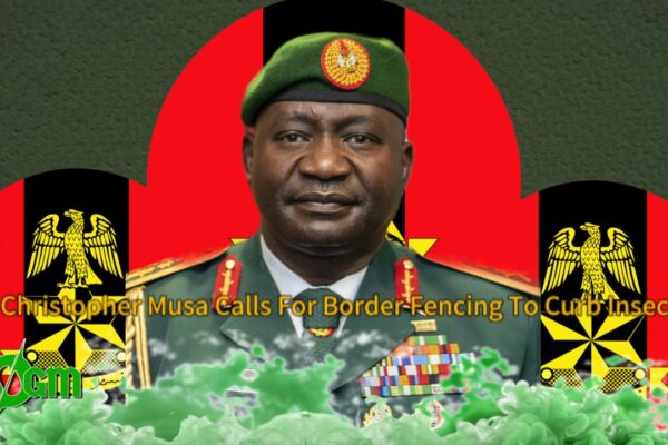 Gen. Christopher Musa’s Shock Proposal: Fence Nigeria’s Borders and Militarize the Police Force