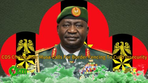 Gen. Christopher Musa’s Shock Proposal: Fence Nigeria’s Borders and Militarize the Police Force