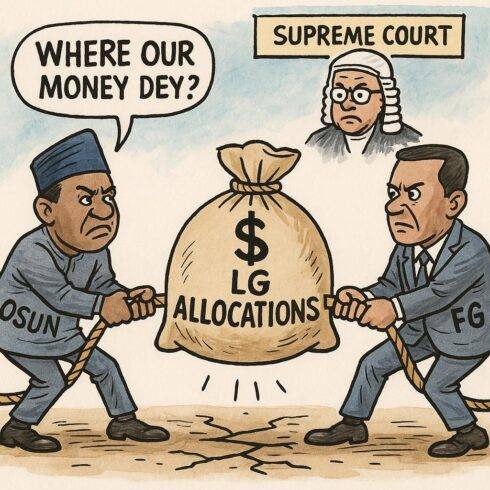 Osun vs FG: Wahala Burst as Federal Government No Gree Pay LG Money for 3 Months ,Supreme Court Matter Don Set