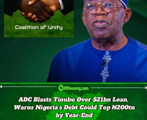 ADC Slams Tinubu Over $21bn Loan Approval, Warns Nigeria’s Debt May Hit ₦200tn in 2025