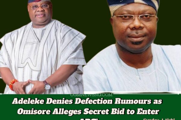 ADELEKE A POLITICAL ORPHAN, STRUGGLING, BEGGING TO JOIN APC — OMISORE