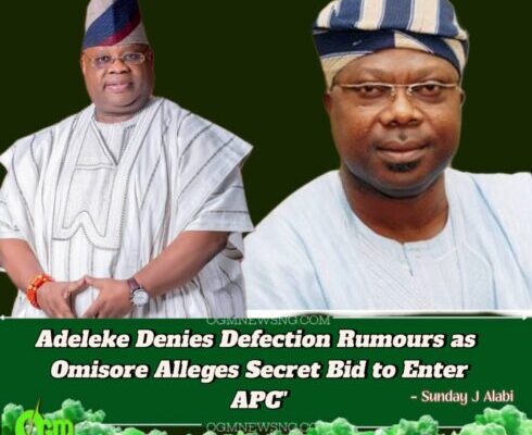 ADELEKE A POLITICAL ORPHAN, STRUGGLING, BEGGING TO JOIN APC — OMISORE