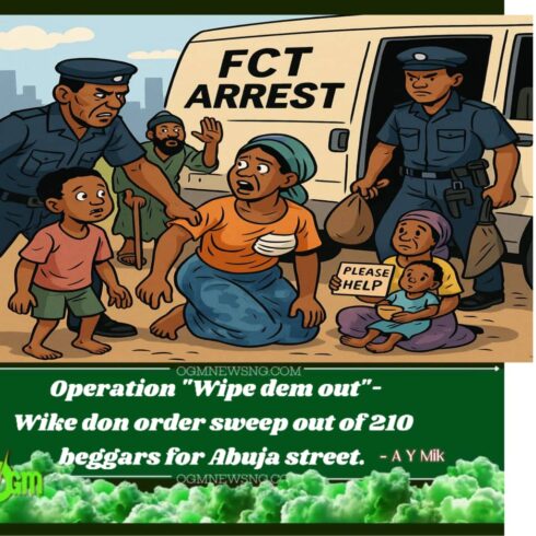 Abuja beggars palava: Wike No Dey Smile – 210 Beggars Don Collect Arrest for Abuja Street Clean-Up