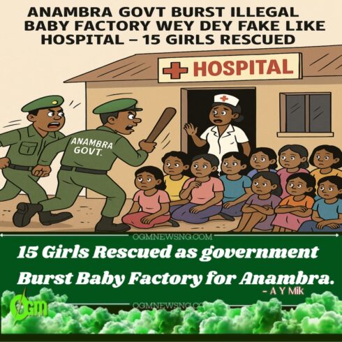 Anambra Govt Burst Illegal Baby Factory Wey Dey Fake Like Hospital – 15 Girls Rescued