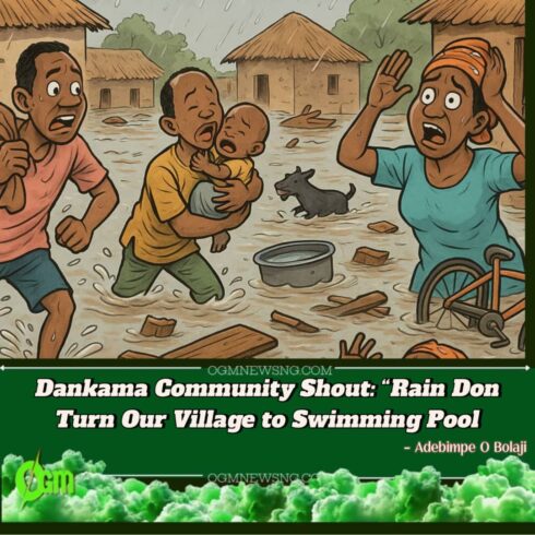 Dankama Community Cry Out: Flood Don Pursue Us Comot for House Like Thief in the Night