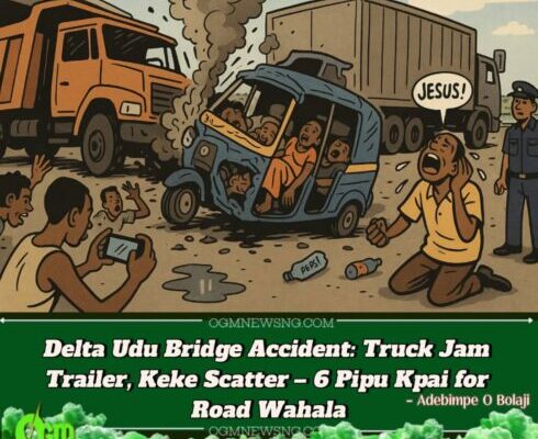Delta Udu Bridge Wahala: Truck Jam Trailer, Crush Keke – 6 Pipu Don Waka