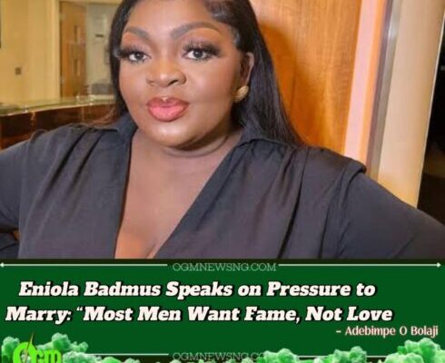 Marriage No Be Do-or-Die” — Eniola Badmus Breaks Silence on Fake Love, Fame-Hunters, and Staying Single with Self-Respect