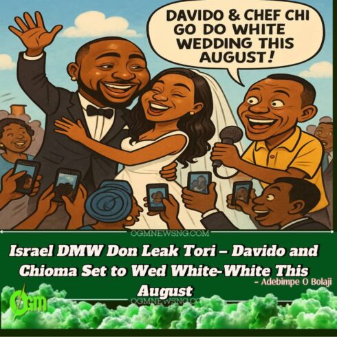 Israel DMW Don Leak August Wedding Date – 'OBO & Chef Chi Go Do White Wedding Wey Go Scatter Internet!'