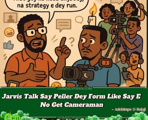 Jarvis Yarn Say Peller Dey Form – Say Him No Need Una, Pipu Full Him Back!"
