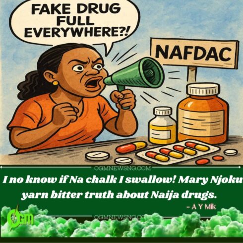 Mary Njoku Don Shout: “NAFDAC, Una Dey Sleep? Wetin Be Dis Drug Wey No Dey Work?”
