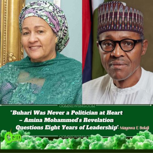 UN Deputy Chief, Amina J. Mohammed Exposes Buhari’s Disinterest in Leading Nigeria" -"He Didn’t Even Like Politics