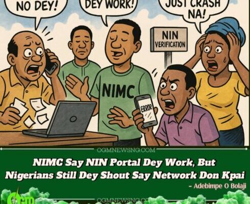 NIMC Don Talk Say NIN Portal Dey Work Gidigba, Even As Pipu Still Dey Shout Say E Don Break Down