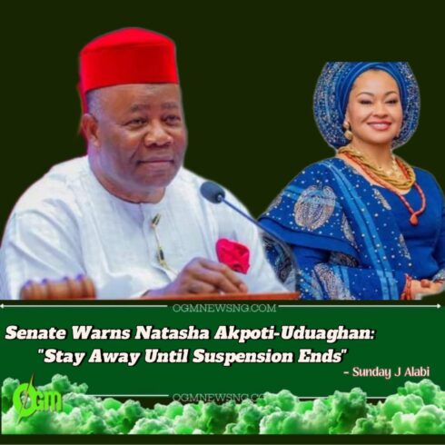 NIGERIAN SENATE WARNS NATASHA AKPOTI-UDUAGHAN TO STAY AWAY FROM NATIONAL ASSEMBLY