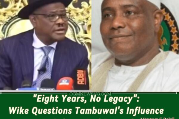 FCT Minister Nyesom Wike Slams Tambuwal: “What Did You Do as Governor And Speaker to Ease Nigerians' Anger?”