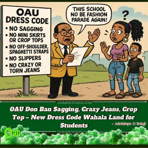 OAU Don Finally Drop Dress Code Law for Students – No Be Fashion Parade Again
