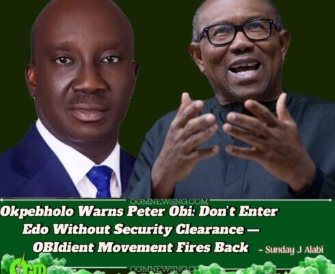 OKPEBHOLO WARNS: “OBI MUST NOT ENTER EDO WITHOUT SECURITY CLEARANCE”