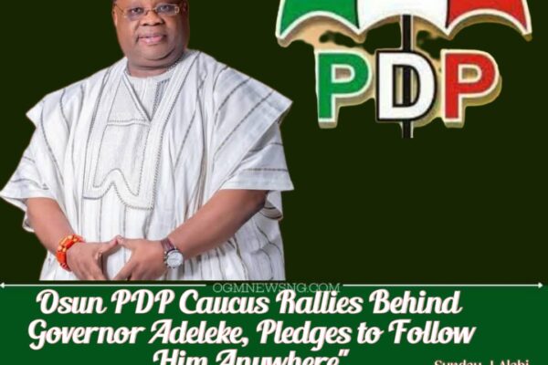 Osun PDP Leadership Caucus Declares Total Loyalty to Governor Adeleke, Vows to Follow Him Wherever He Goes