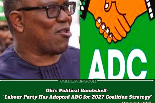 Peter Obi Declares Support for ADC in 2027: “I’m LP, But We’ve Adopted ADC for Coalition”