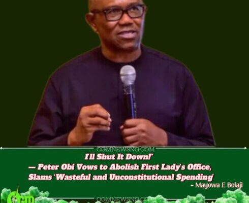 Peter Obi Declares War on 'Unconstitutional Spending': Vows to Abolish Office of First Lady if Elected President