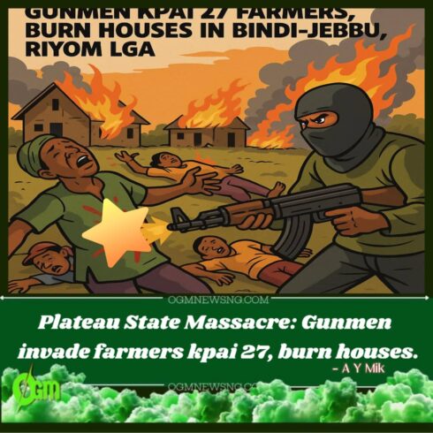Fresh Attack don Hit Plateau: Gunmen kpai 27 Farmers, Burn Houses in Bindi-Jebbu, Riyom LGA
