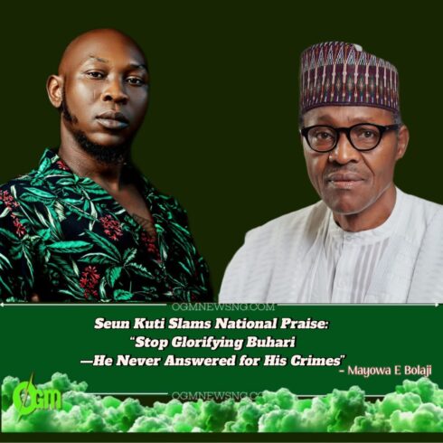 Seun Kuti: “Buhari’s Peaceful Death Isn’t Justice—He Terrorized My Family and Walked Free”