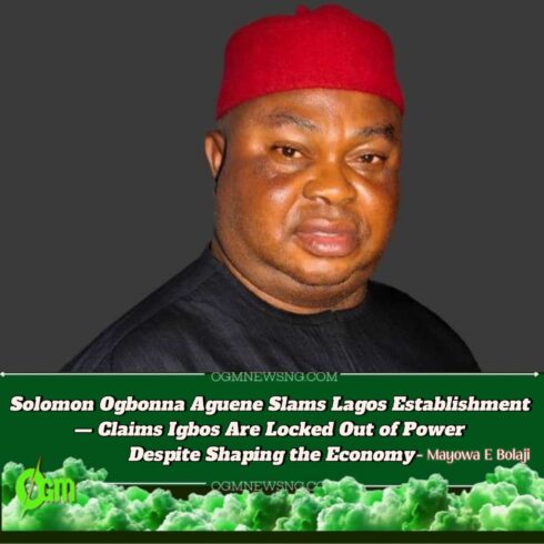 Ohanaeze President, Dr. Solomon Ogbonna Aguene Declares Igbos Politically Homeless in Lagos — Says ‘We’re Good to Build, Not to Lead