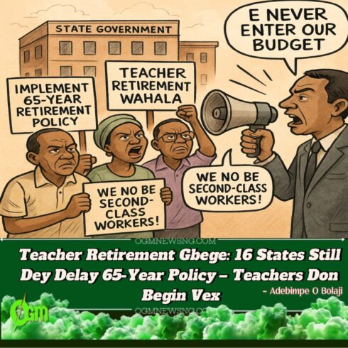 Teacher Retirement Wahala: 16 States Still Dey Do Shakara for 65-Year Policy – Teachers Don Vex