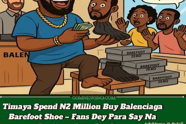 Timaya Shock Internet as E Buy 4 Balenciaga Shoes Wey Look Like Bare Leg – Na True Fashion or Waste of Money