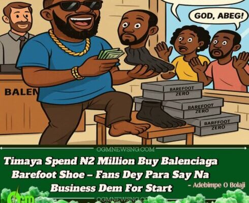 Timaya Shock Internet as E Buy 4 Balenciaga Shoes Wey Look Like Bare Leg – Na True Fashion or Waste of Money