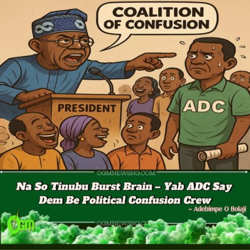 Baba Tinubu No Hold Back – Call ADC ‘Coalition of Confusion’ for Public!