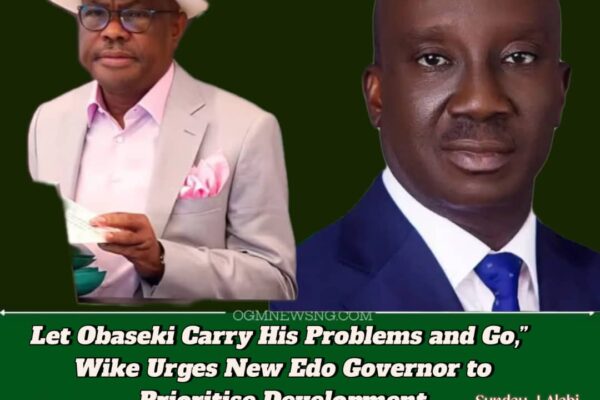 Wike Urges Okpebholo Not to Probe Obaseki, Calls for Focus on Edo’s Development
