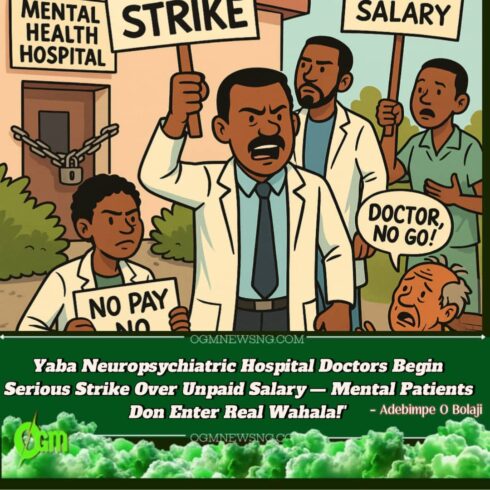 Yaba Neuropsychiatric Hospital Begin Strike Wahala – Doctors Don Vex Say Salary No Show