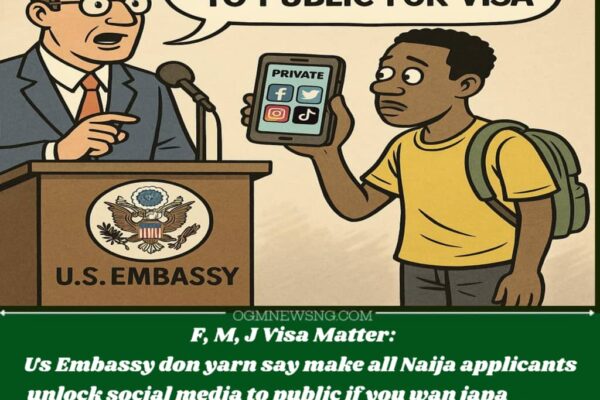 Yankee don open eye : US embassy wan make sure say Nigerian students go open social media before dem give visa