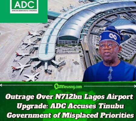 ADC Slams Tinubu’s ₦712bn Lagos Airport Renovation as Reckless, Demands Project Suspension and Audit