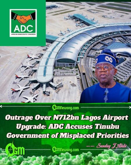 ADC Slams Tinubu’s ₦712bn Lagos Airport Renovation as Reckless, Demands Project Suspension and Audit