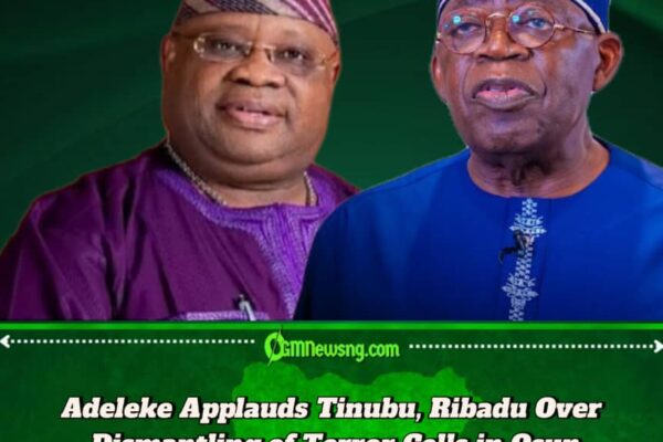 Adeleke Praises Tinubu, Ribadu for Dismantling Terror Cells in Osun
