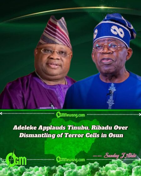 Adeleke Praises Tinubu, Ribadu for Dismantling Terror Cells in Osun