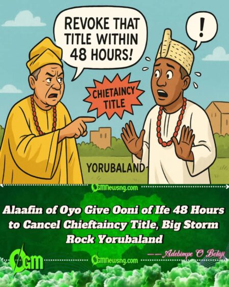 Storm Rock Yorubaland as Alaafin of Oyo Give Ooni 48 Hours to Cancel Chieftaincy Title Wey Cause Big Wahala